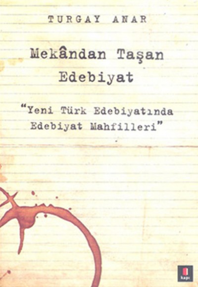 Mekandan Taşan Edebiyat Yeni Türk Edebiyatında Edebiyat Mahfilleri Mekandan Taşan Edebiyat Yeni Türk Edebiyatında Edebiyat Mahfilleri