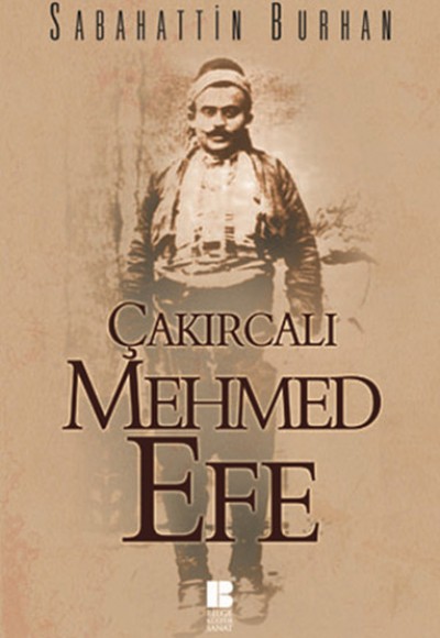 Çakırcalı Mehmed Efe Çakırcalı Mehmed Efe