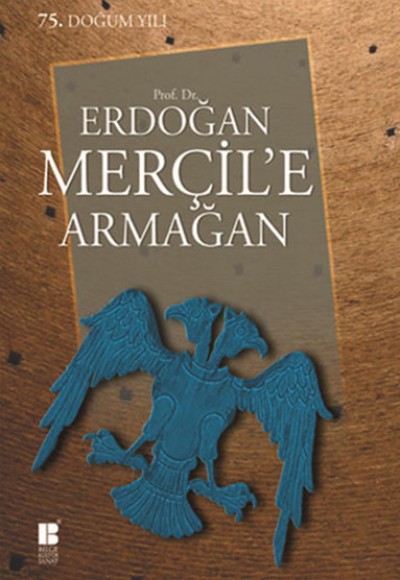 Erdoğan Merçil'e Armağan Erdoğan Merçil'e Armağan