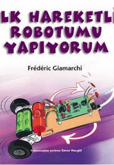 İlk Haraketli Robotumu Yapıyorum İlk Haraketli Robotumu Yapıyorum