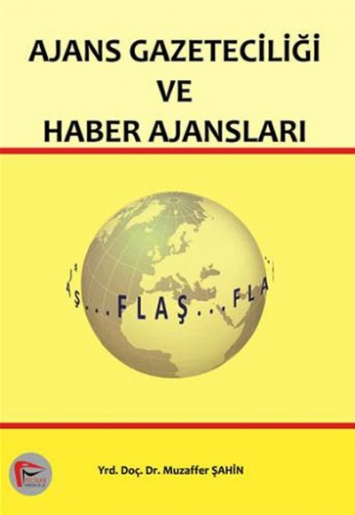 Ajans Gazeteciliği ve Haber Ajansları Ajans Gazeteciliği ve Haber Ajansları