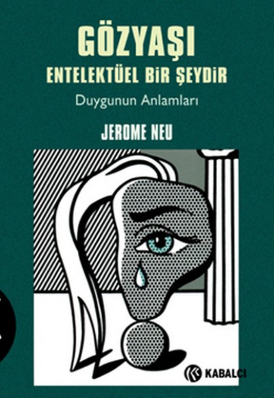 Gözyaşı Entelektüel Bir Şeydir Duygunun Anlamları Gözyaşı Entelektüel Bir Şeydir Duygunun Anlamları