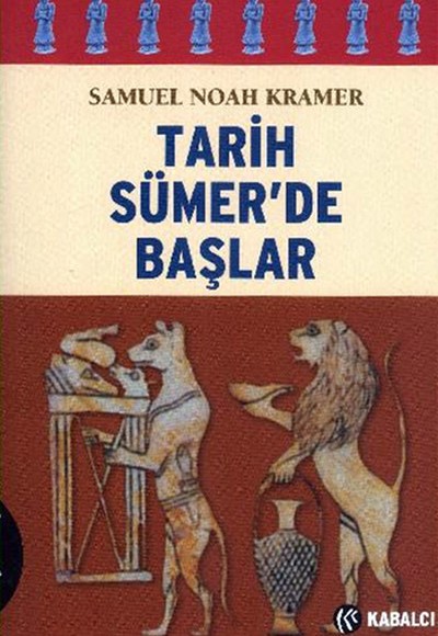 Tarih Sümer’de Başlar Tarih Sümer’de Başlar