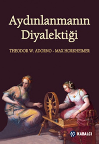 Aydınlanmanın Diyalektiği Aydınlanmanın Diyalektiği