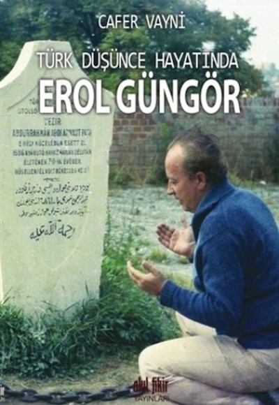 Türk Düşünce Hayatında Erol Güngör Türk Düşünce Hayatında Erol Güngör