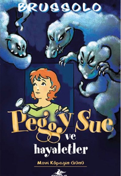 Peggy Sue ve Hayaletler -1 / Mavi Köpeğin Günü Peggy Sue ve Hayaletler -1 / Mavi Köpeğin Günü