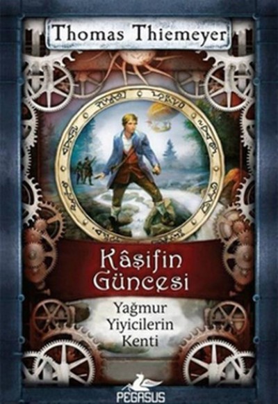 Yağmur Yiyicilerin Kenti / Kaşifin Güncesi