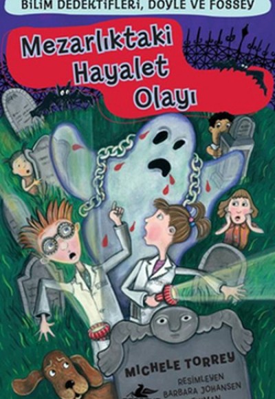 Mezarlıktaki Hayalet Olayı / Bilim Dedektifleri Doyle ve Fossey Mezarlıktaki Hayalet Olayı / Bilim Dedektifleri Doyle ve Fossey