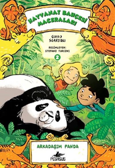 Arkadaşım Panda / Hayvanat Bahçesi Maceraları -2 Arkadaşım Panda / Hayvanat Bahçesi Maceraları -2