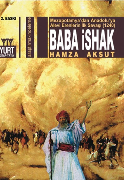 Mezopotamya’dan Anadolu’ya Alevi Erenlerin İlk Savaşı (1240) Baba İshak Mezopotamya’dan Anadolu’ya Alevi Erenlerin İlk Savaşı (1240) Baba İshak