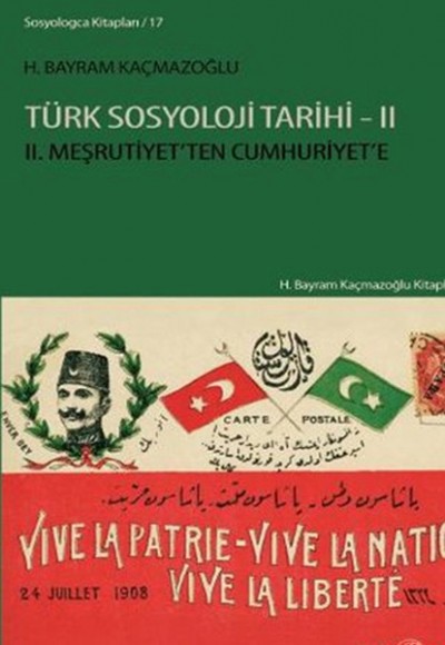 Türk Sosyoloji Tarihi 2 II. Meşrutiyet'ten Cumhuriyet'e Türk Sosyoloji Tarihi 2 II. Meşrutiyet'ten Cumhuriyet'e