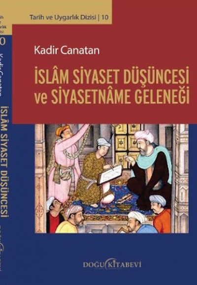 İslam Siyaset Düşüncesi ve Siyasetname Geleneği İslam Siyaset Düşüncesi ve Siyasetname Geleneği