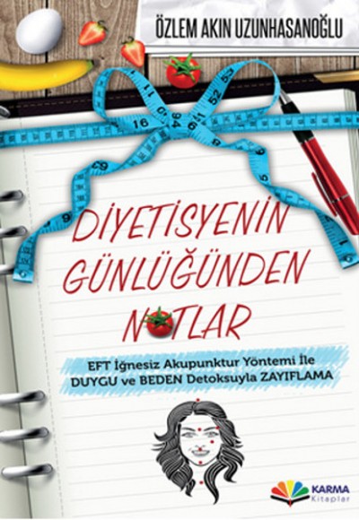 Diyetisyenin Günlüğünden Notlar EFT İğnesiz Akupuntur Yöntemi ile Duygu ve Beden Detoksuyla Zay Diyetisyenin Günlüğünden Notlar EFT İğnesiz Akupuntur Yöntemi ile Duygu ve Beden Detoksuyla Zay