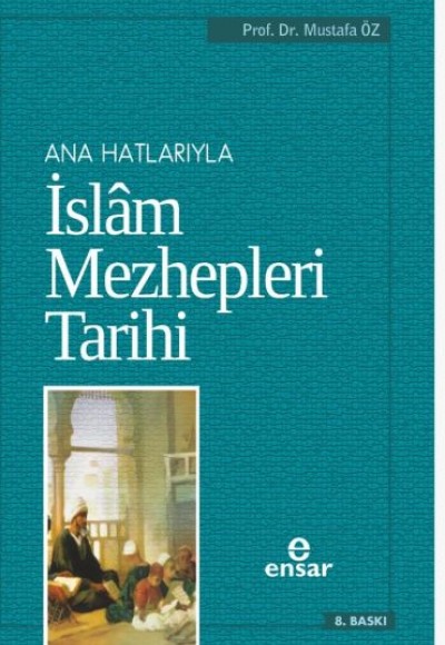Anahatlarıyla İslam Mezhepleri Tarihi Anahatlarıyla İslam Mezhepleri Tarihi