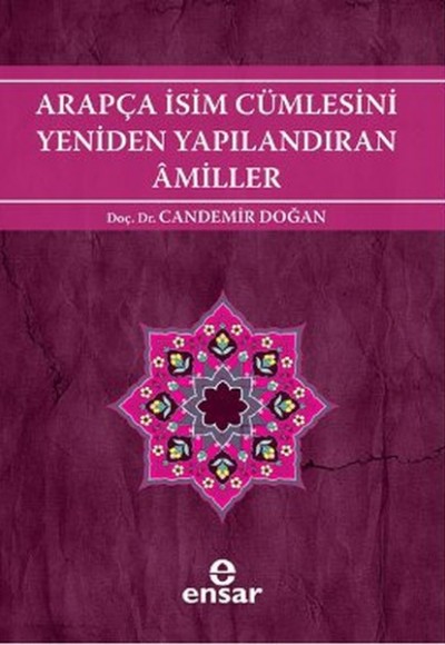 Arapça İsim Cümlesini Yeniden Yapılandıran Amiller Arapça İsim Cümlesini Yeniden Yapılandıran Amiller
