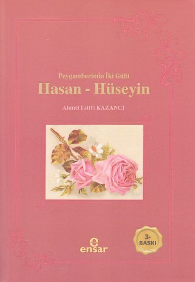 Peygamberin İki Gülü Hasan - Hüseyin Peygamberin İki Gülü Hasan - Hüseyin
