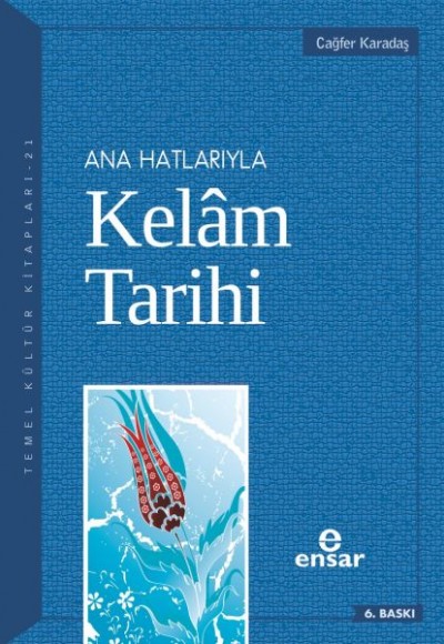 Ana Hatlarıyla Kelam Tarihi Ana Hatlarıyla Kelam Tarihi