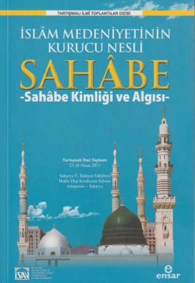 İslam Medeniyetinin Kurucu Nesli Sahabe 1 - Sahabe Kimliği ve Algısı İslam Medeniyetinin Kurucu Nesli Sahabe 1 - Sahabe Kimliği ve Algısı