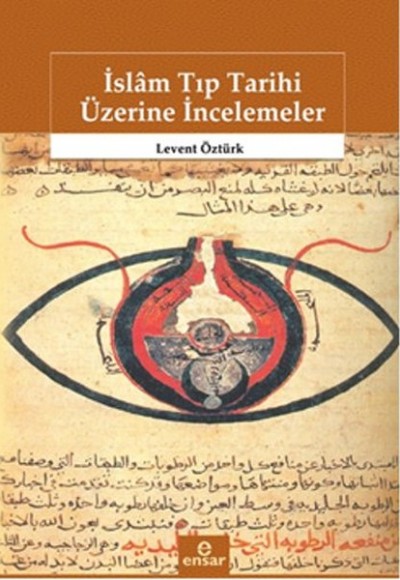 İslam Tıp Tarihi Üzerine İncelemeler İslam Tıp Tarihi Üzerine İncelemeler