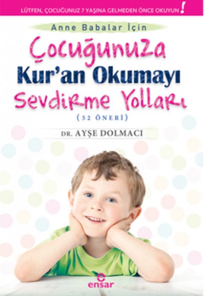 Çocuğunuza Kuran Okumayı Sevdirme Yolları (52 Öneri) Çocuğunuza Kuran Okumayı Sevdirme Yolları (52 Öneri)