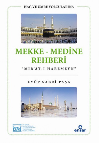 Hac ve Umre Yolcularına Mekke-Medine Rehberi "Mir'at-ı Haremeyn" Hac ve Umre Yolcularına Mekke-Medine Rehberi "Mir'at-ı Haremeyn"
