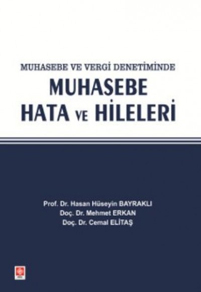 Muhasebe ve Vergi Denetiminde Muhasebe Hata ve Hileleri Muhasebe ve Vergi Denetiminde Muhasebe Hata ve Hileleri