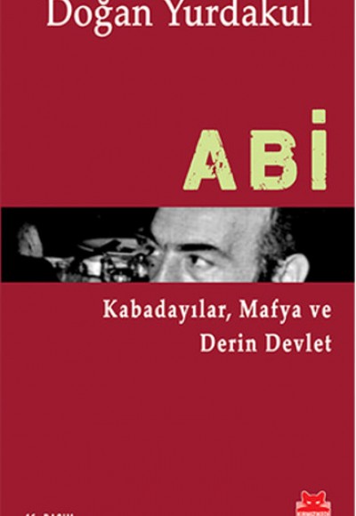 Abi &Kabadayılar, Mafya ve Derin Devlet Abi &Kabadayılar, Mafya ve Derin Devlet