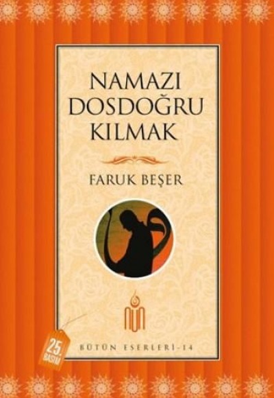 Namazı Dosdoğru Kılmak Namazı Dosdoğru Kılmak