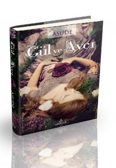 Gül ve Avcı (Ciltli) Gül ve Avcı (Ciltli)