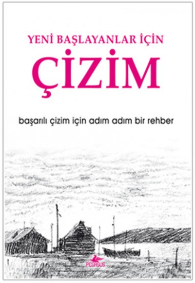 Yeni Başlayanlar İçin Çizim Başarılı Çizim İçin Adım Adım Bir Rehber Yeni Başlayanlar İçin Çizim Başarılı Çizim İçin Adım Adım Bir Rehber