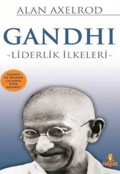 Gandhi - Liderlik İlkeleri Gandhi - Liderlik İlkeleri