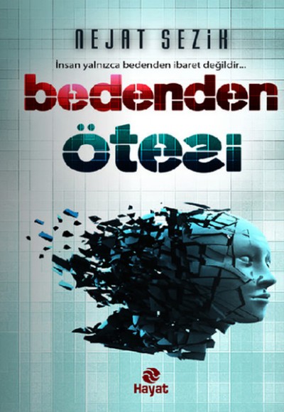 Bedenden Ötesi İnsan Yalnızca Bedenden İbaret Değildir... Bedenden Ötesi İnsan Yalnızca Bedenden İbaret Değildir...