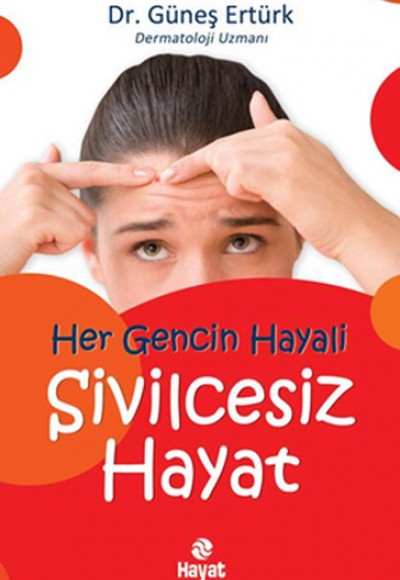 Her Gencin Hayali Sivilcesiz Hayat Her Gencin Hayali Sivilcesiz Hayat