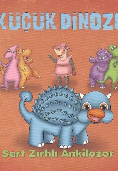 5 Küçük Dinozor - Sert Zırhlı Ankilozor 5 Küçük Dinozor - Sert Zırhlı Ankilozor