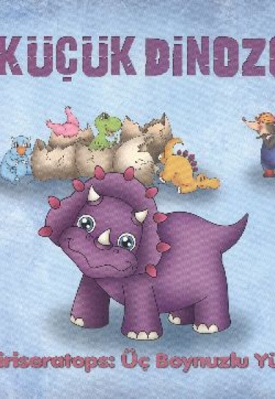 5 Küçük Dinozor - Tiriseratops Üç Boynuzlu Yüz 5 Küçük Dinozor - Tiriseratops Üç Boynuzlu Yüz