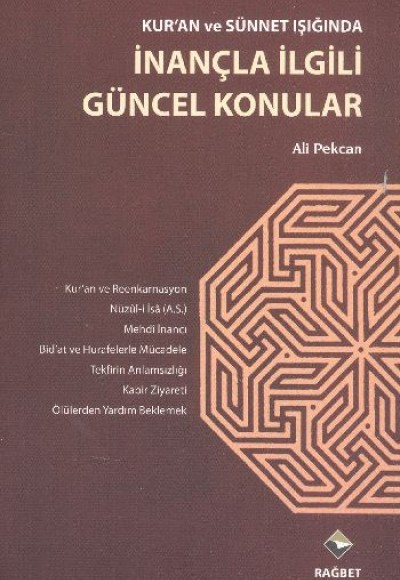 Kur'an ve Sünnet ışığında İnançla İlgili Güncel Konular Kur'an ve Sünnet ışığında İnançla İlgili Güncel Konular