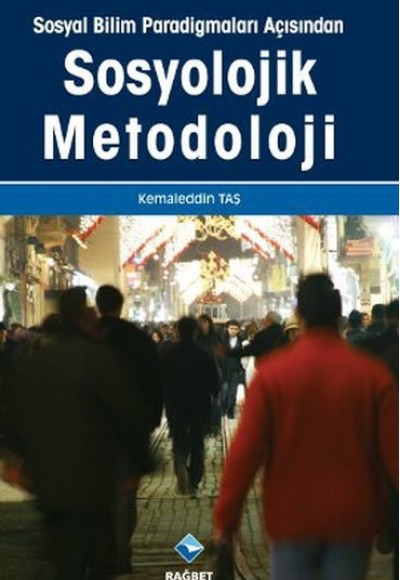 Sosyal Bilim Paradigmaları Açısından Sosyolojik Metodoloji Sosyal Bilim Paradigmaları Açısından Sosyolojik Metodoloji