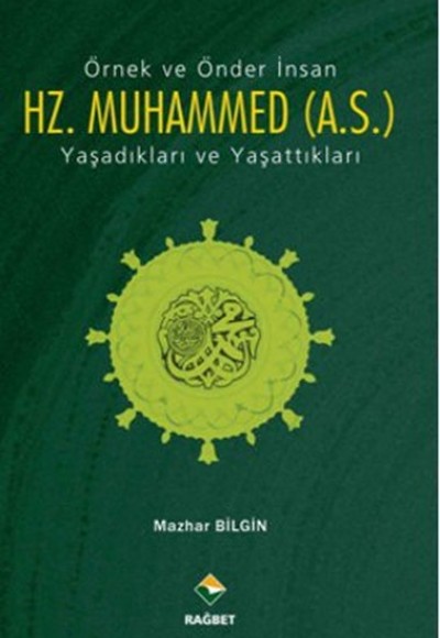 Örnek ve Önder İnsan Hz. Muhammed (A.S.) Örnek ve Önder İnsan Hz. Muhammed (A.S.)