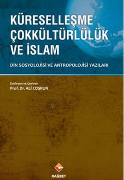 Küreselleşme Çokkültürlülük ve İslam Küreselleşme Çokkültürlülük ve İslam