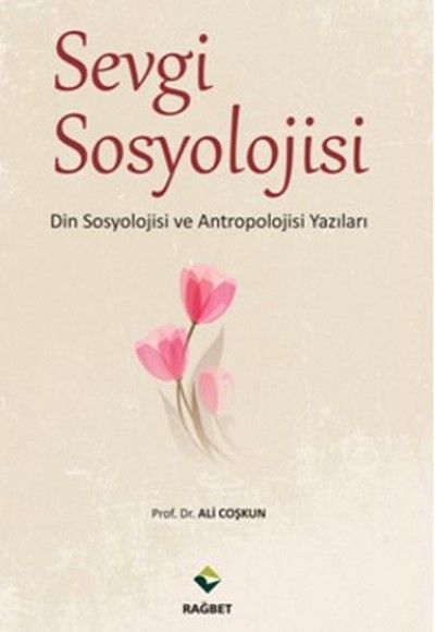 Sevgi Sosyolojisi Sevgi Sosyolojisi