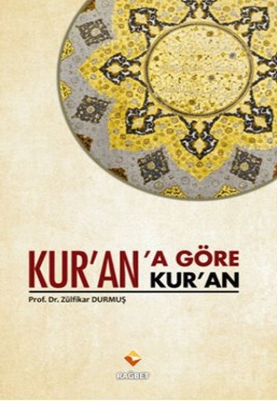 Kur'an'a Göre Kur'an Kur'an'a Göre Kur'an