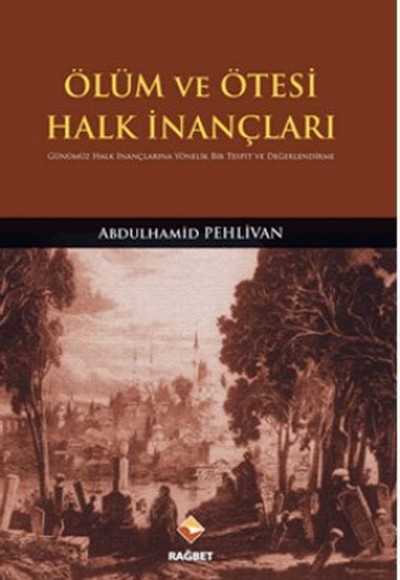 Ölüm ve Ötesi Halk İnançları Ölüm ve Ötesi Halk İnançları