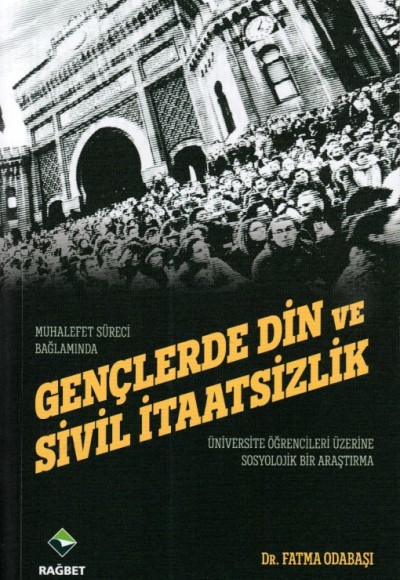 Gençlerde Din ve Sivil İtaatsizlik/Muhalefet Süreci Bağlamında Gençlerde Din ve Sivil İtaatsizlik/Muhalefet Süreci Bağlamında