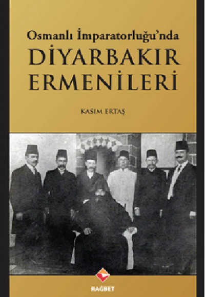 Osmanlı İmparatorluğu'nda Diyarbakır Ermenileri Osmanlı İmparatorluğu'nda Diyarbakır Ermenileri