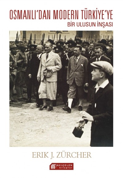 Osmanlı İmparatorluğundan Atatürk Türkiyesine Bir Ulusun İnşası Osmanlı İmparatorluğundan Atatürk Türkiyesine Bir Ulusun İnşası