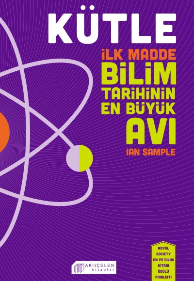Kütle - İlk Madde, Bilim Tarihinin En Büyük Avı Kütle - İlk Madde, Bilim Tarihinin En Büyük Avı