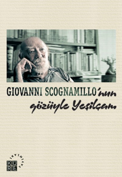 Giovanni Scognamillo'nun Gözüyle Yeşilçam Giovanni Scognamillo'nun Gözüyle Yeşilçam