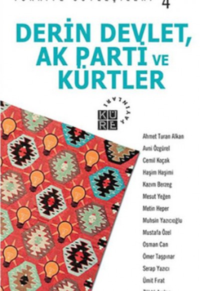 Türkiye Söyleşileri 4 / Derin Devlet, Ak Parti ve Kürtler Türkiye Söyleşileri 4 / Derin Devlet, Ak Parti ve Kürtler