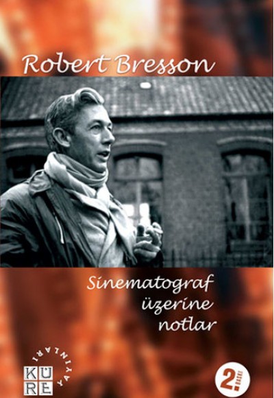 Sinematograf Üzerine Notlar Sinematograf Üzerine Notlar