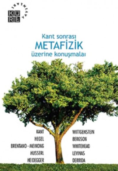 Kant Sonrası Metafizik Üzerine Konuşmalar Kant Sonrası Metafizik Üzerine Konuşmalar